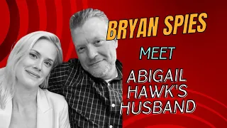 Bryan Spies: Meet Abigail Hawk's Husband