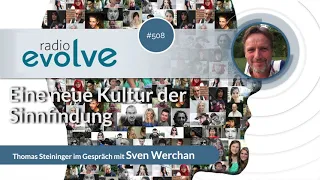 Radio Evolve #508 - Eine neue Kultur der Sinnfindung (mit Sven Werchan)