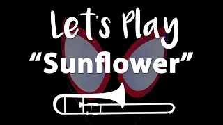 Let's Play "Sunflower" by Post Malone - Trombone