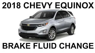 2018 Chevy Equinox Brake Fluid Change - DOT 3