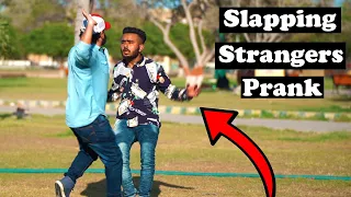 Slapping Strangers Prank | Pranks In Pakistan | Humanitarians