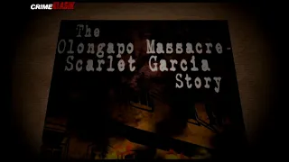 The Olongapo Massacre - Scarlet Garcia Story | Crime Klasik