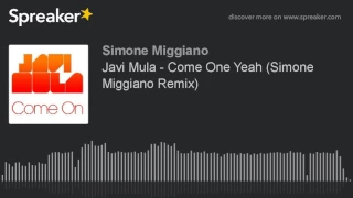 Javi Mula - Come One Yeah (Simone Miggiano Remix)