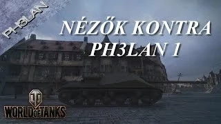 World of Tanks - Nézők kontra Ph3lan 1