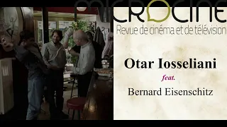 Otar Iosseliani feat. Bernard Eisenschitz