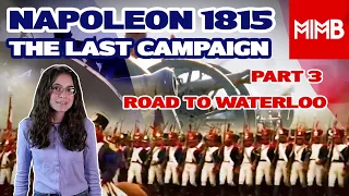 Special Episode 11: Napoleon - The Last Campaign; Part 3: Road to Waterloo - 1815