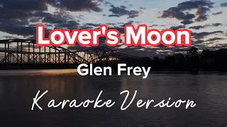 LOVER'S MOON | GLEN FREY | KARAOKE VERSION