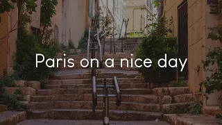 Paris on a nice day - French playlist to enjoy