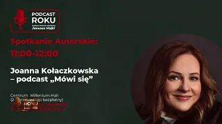 Podcast Roku 2023 Spotkanie Autorskie z Joanną Kołaczkowską  i przez chwilę z ... Szymonem Majewskim