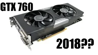 Nvidia GTX 760 In 2018? Great Budget GPU or too old?