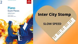 Inter City Stomp (SLOW) | Christopher Norton |Piano Grade 2 ABRSM  2021- 2022