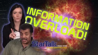 "Information Overload!" with Vanessa Hill and Neil deGrasse Tyson