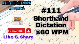 #111 | @80 wpm | Shorthand Dictation | Kailash Chandra | 1000 words | Volume 6