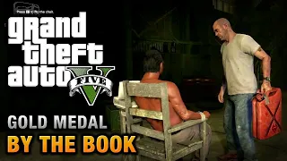 GTA 5 (PC) - Mission #25 By The Book [100% Gold Medal Walkthrough]