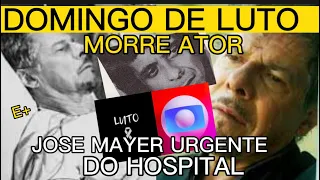 DOMINGO DE LUTO MORRE ATOR DAS NOVELAS E JOSÉ MAYER INFELIZMENTE TEVE INTERNAÇÃO CONFIRMADA