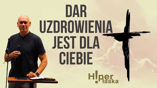 Dar uzdrowienia jest dla Ciebie #280