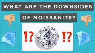 What are the downsides of Moissanite?