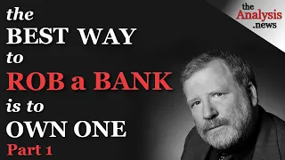 BILL BLACK Pt 1/9 - The Best Way to Rob a Bank Is to Own One