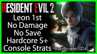 Resident Evil 2 Remake (PC) - Leon 1st (Leon A), No Damage, No Save, CONSOLE STRATS (Hardcore S+)
