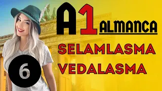 Ders 6 | Almanca A1 Temel Seviye | Almanca Selamlaşma, Vedalaşma ve Tanışma Kalıpları - Cümleleri