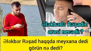 Ələkbər Yasamalli ilə Rəsad Daglinin arasi necədir?