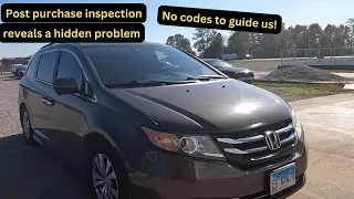 2014 Honda Odyssey post inspection reveals a transmission and engine problem!