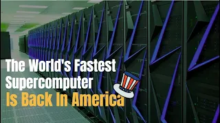 The World's Fastest Supercomputer Is Back In America