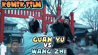 GUAN YU VS WANG ZHI || KOMIK FILM PART 3