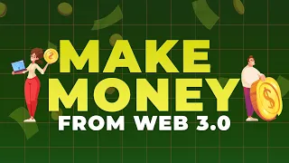 How To Make Money From Web 3.0