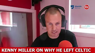 Kenny Miller On Why He Left Celtic