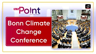 Bonn Climate Change Conference | To The Point | Drishti IAS English