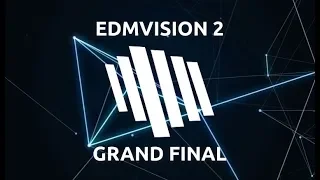 EDMvision Edition 2 - Grand Final Recap