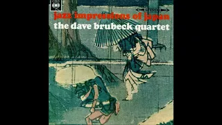 Dave Brubeck Quartet - Jazz Impressions Of Japan ( Full Album )