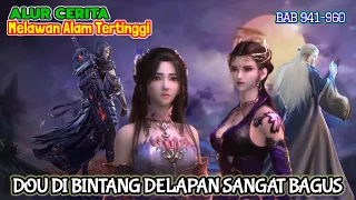 Melawan Alam Tertinggi Bab 941-960 | Dou Di Bintang Delapan Sangat Bagus