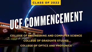 UCF Spring 2022 Commencement | May 7 at 7 p.m.