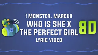 I Monster, Mareux - Who Is She X The Perfect Girl Tiktok Mashup Lyric Video | 8D song