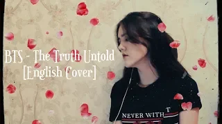 BTS (방탄소년단) - The Truth Untold (전하지 못한 진심) [English Cover]