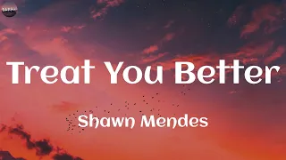 Shawn Mendes - Treat You Better (Lyrics) | Magic!, Christina Perri, The Kid Laroi..(Vibe Music)