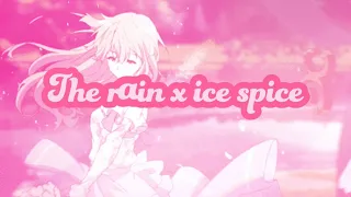 The rain x ice spice ❤️