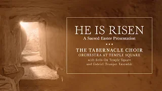 2019 Live Easter Concert with The Tabernacle Choir: "He Is Risen"