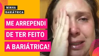 ME ARREPENDI DE TER FEITO A BARIÁTRICA!