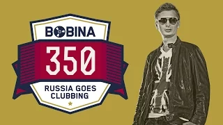 Bobina - Russia Goes Clubbing #350