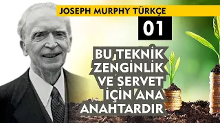 Joseph Murphy Türkçe 01 : Bu Teknik, Zenginlik ve Servet İçin Ana Anahtardır