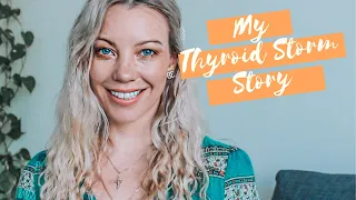WHAT DOES A THYROID STORM FEEL LIKE | MY STORY