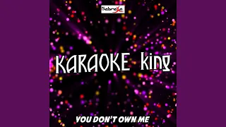 You Don't Own Me (Karaoke Version) (Originally Performed by Grace and G-Eazy)