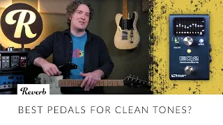 What Are The Best Pedals (And Practices) For Great Clean Tone? | Tone Report