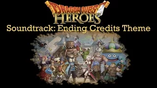 Dragonquest Heroes [Soundtrack]: Ending Credits Theme