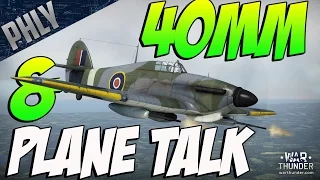 HURRICANE MK IV 40MM & PLANE TALK (War Thunder Gameplay)