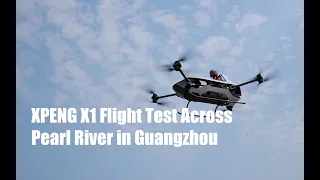 XPENG X1 TEST FLIGHT ABOVE THE RIVER