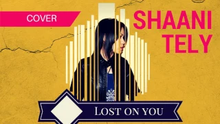 LP - LOST ON YOU (SHAANI TELY COVER)